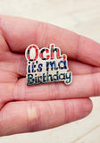 Och It's Ma Birthday Enamel Pin Badge