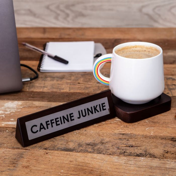 Caffeine Junkie Sign