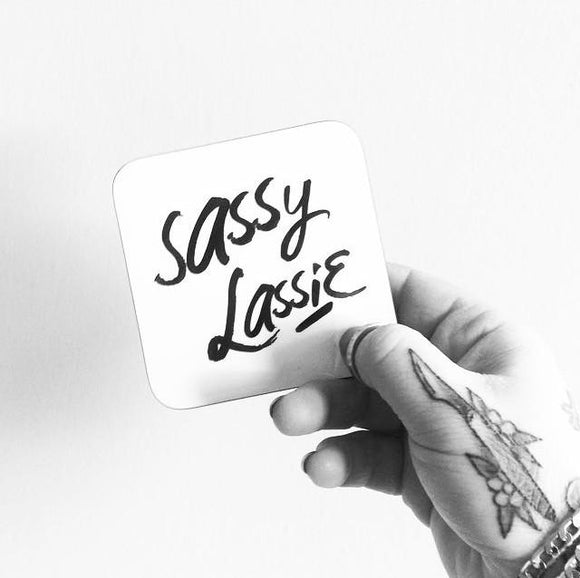 Sassy Lassie Coaster