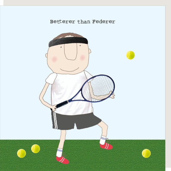 Betterer than Federer