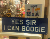 Yes Sir I Can Boogie Sign