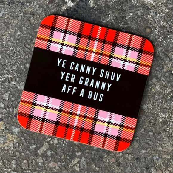 Canny Shuv Yer Granny Tartan Coaster