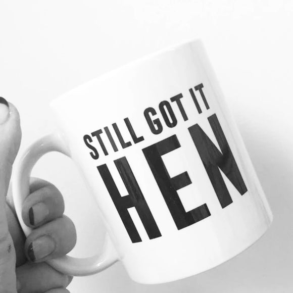 Still Got it Hen Mug